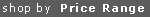 Shop by Price Range